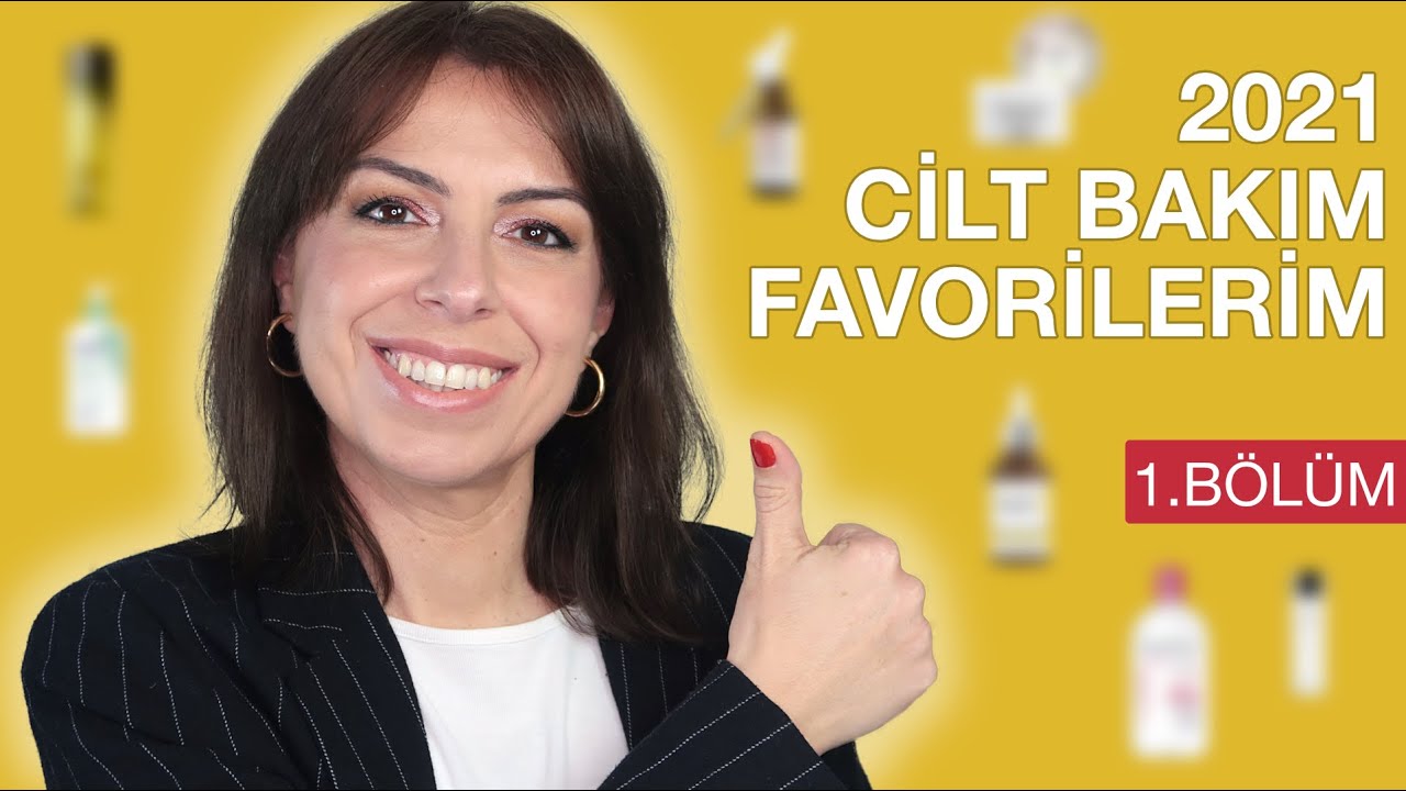 2021 FAVORİLERİM // CİLT BAKIM ÜRÜNLERİ (1.BÖLÜM)