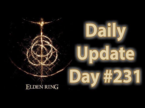 Daily Elden Ring Update: Day 231