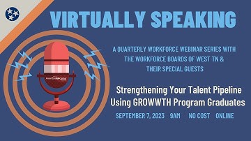 Virtually Speaking: Strengthening Your Talent Pipeline Using GROWWTH Program Graduates