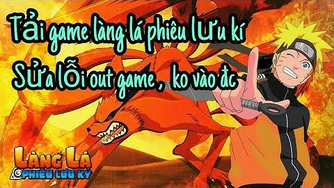 Tải làng lá phiêu lưu kí ,  cách khắc phục một số lỗi của game