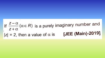 If  (z+α)/(z−α) (α∈R)  is a purely imaginary number and  ∣z∣=2,  then a value...| Doubtify JEE