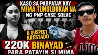 6 SUSPECT SA PAGPATAY KAY MIMA NAHULI NA!? 220K BAYAD PARA PATAYIN SI MIMA 