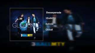 Desesperada -  3BallMTY ft. Belinda (Versión CD)