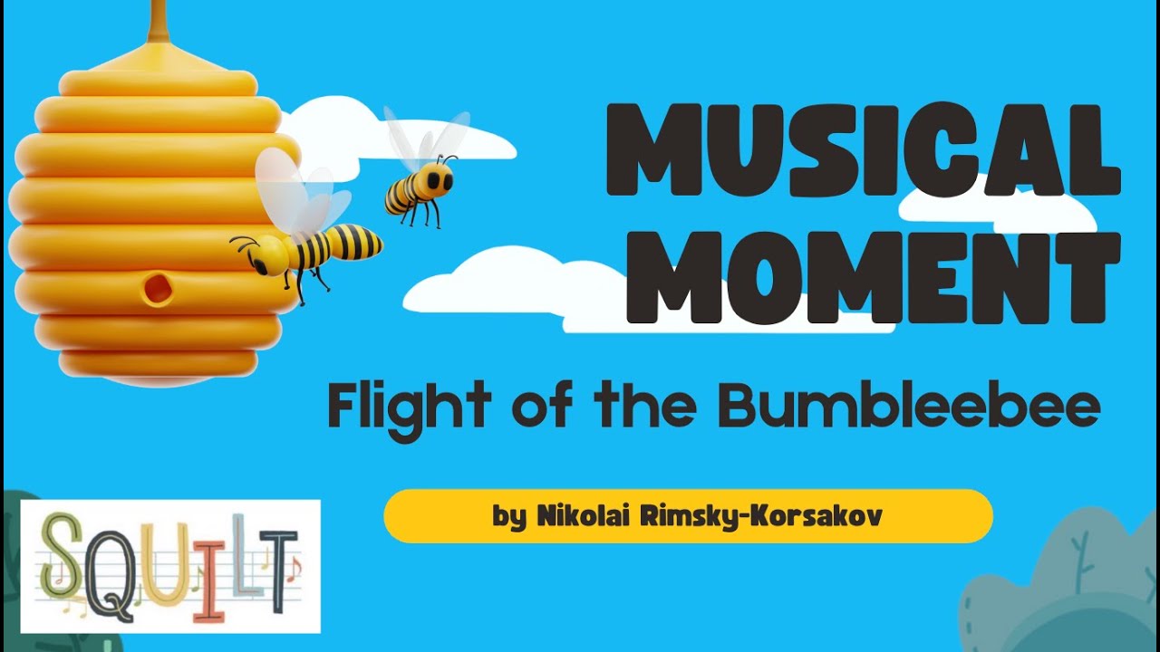 The Flight of the Bumblebee by Rimsky-Korsakov - SQUILT Musical Moment