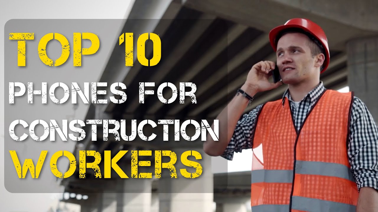 Best Mobile Phone For Construction Workers Top 10 Rugged Phones for Construction Workers - YouTube