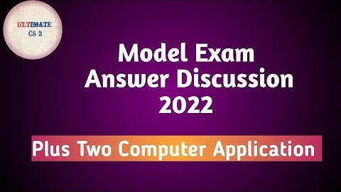 Plus Two Computer Application model exam 2022 answer|discussion