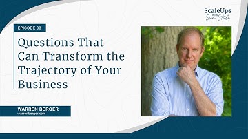 #33 — Questions That Can Transform the Trajectory of Your Business - Warren Berger