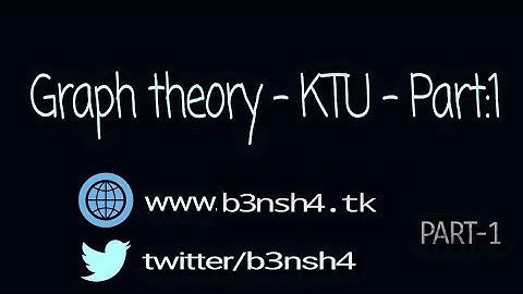 [Part-1] Graph Theory - KTU , CSE-S5