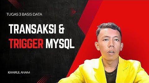 [TUGAS 3] Praktikum Transaksi, Savepoint, dan Trigger di MySQL | MSIM4206 - Khairul Anam (055251996)