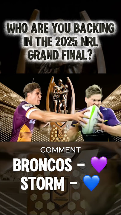 Who are you backing in the 2025 NRL GRAND FINAL? Brisbane Broncos or Melbourne Storm 🙌 #nrl
