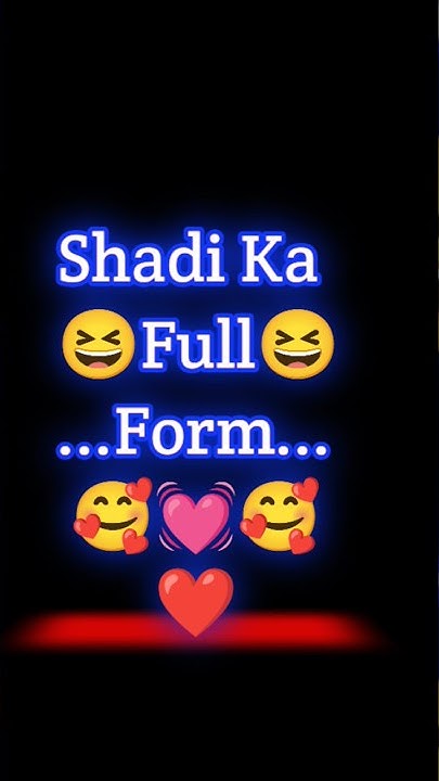 Shadi Ka Full Form shorts status shortvideo YouTube shadi-ka-full-form-shorts-status-shortvideo-youtube