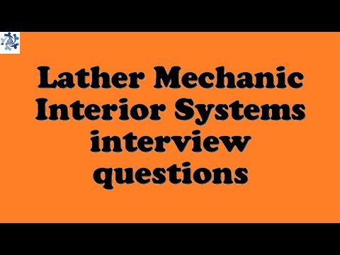 Lather Mechanic Interior Systems Interview Questions Youtube