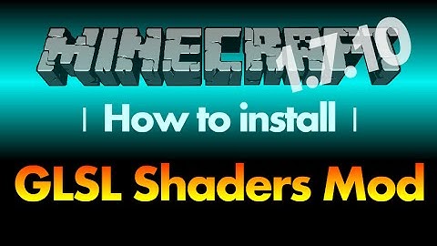 How to install GLSL Shaders Mod 1.7.10 (+Sildur