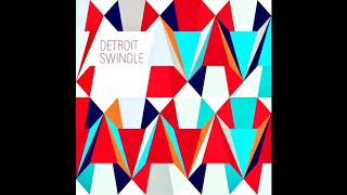 Detroit Swindle - You, Me, Here, Now