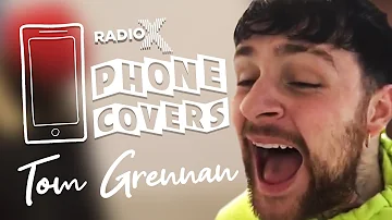 Tom Grennan performs Paolo Nutini's Last Request in isolation | Phone Covers | Radio X