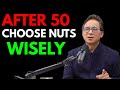 Best & Worst Nuts After 50 | 4 Nuts That Heal + 4 You Must Avoid | Dr William Li
