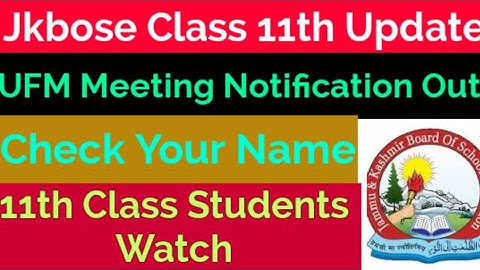 Jkbose class 11th UFM Meeting Update || Jkbose 11th class UFM Notification out || Jkbose news today