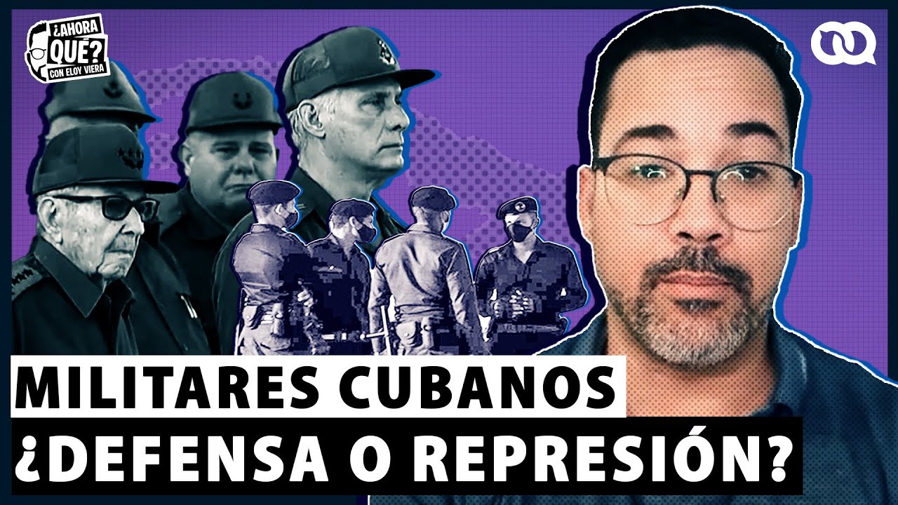 Ejército cubano: ¿para defensa o represión?