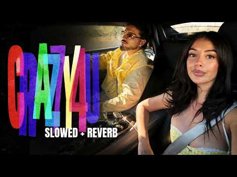 Crazy4U (Slowed + Reverb) Kunwarr