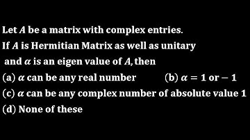 eigenvalues of hermitian and unitary matrix are real and unit modulus linear algebra engineering