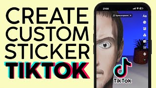 How to Create Custom Stickers on Tiktok Videos 2022