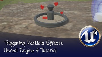 Triggering Particle Effects with Blueprints | Unreal Engine 4 Tutorial