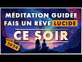 Coute cette mditation guide pour faire un rve lucide ce soir