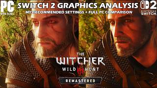 The Witcher 3 Remastered Switch 2 Graphics Analysis + Comparison vs PC Max Settings