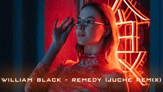 William Black - Remedy (Juche Remix)