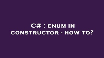 C# : enum in constructor - how to?