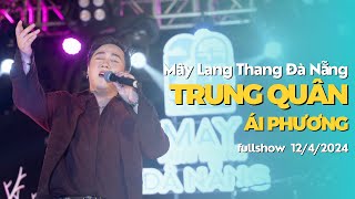 [FANCAM 4K] Fullshow Trung Quân - Ái Phương Live | Mây Lang Thang Đà Nẵng | 12.4.2024