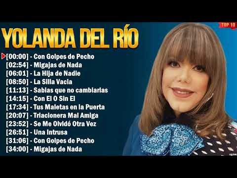 Yolanda Del Río Grandes Exitos Enganchados - Sus Mejores Éxitos 2025