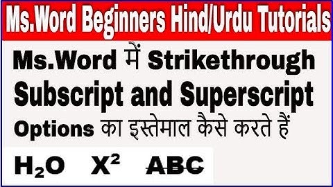 Ms Word Beginners Tutorials In Hindi Part-8 || Strikethrough Subscript And Superscript ||
