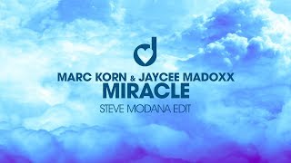 Marc Korn & Jaycee Madoxx - Miracle (Steve Modana Remix)