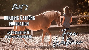 Introduction to groundwork FREE WEBINAR (part 2) with Bettina Biolik