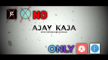 I Created Ajay Kaja Tv Intro Using Kinemaster & PixelLab | NOOB EDITOR