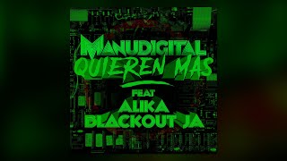 MANUDIGITAL - Quieren Mas ft. Alika & Blackout JA (Official Audio)