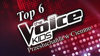 Top 6 The Voice Kids 2018(Przesłuchania w Ciemno) TOP 6 DAMSKICH WYKONÓW (2/2)