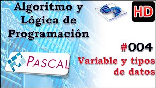 Algoritmo y Lógica de Programación Pascal - 004 Variables y tipos de datos Parte 1 de 2