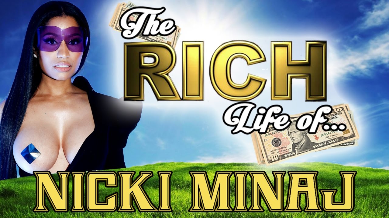 NICKI MINAJ - The RICH Life -- Net Worth 2017 - S.1 Ep.1 - YouTube