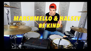 Marshmello & Halsey - Be Kind / Drum Cover