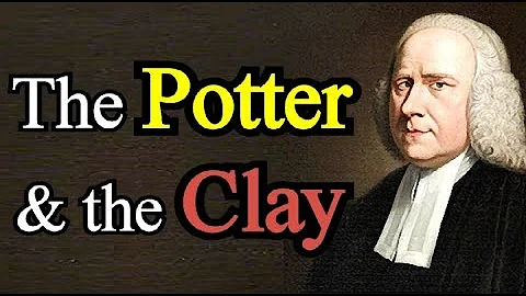The Potter and the Clay - George Whitefield Sermon