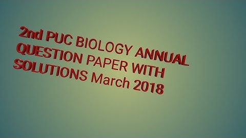 Annual biology Question paper with Answers March 2018