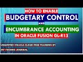 How to enable Budgetary control in Oracle Fusion R13 | Encumbrance accounting |Controlled Budget