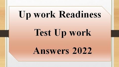 Upwork readiness test upwork answers 2022