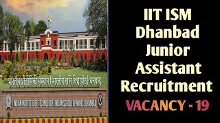 IIT ISM Dhanbad Junior Assistant Recruitment for 19 Posts