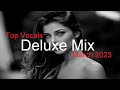 DELUXE MIX Best Deep House Vocal &amp; Nu Disco MARCH 2023
