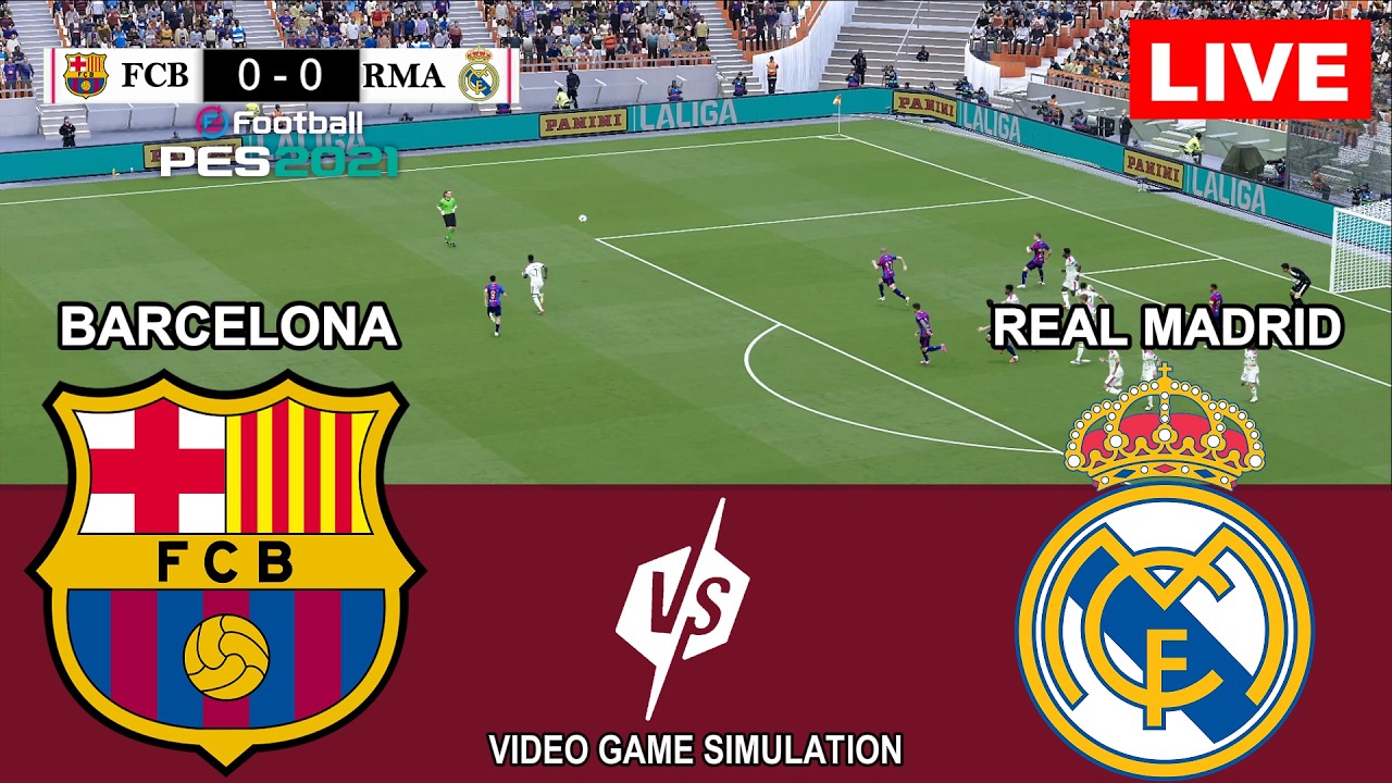 🔴Barcelona vs Real Madrid Live, Pes 21 Gameplay I El Clasico La liga 26/27 | Full Match Simulation