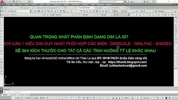 CẦN HIỂU RÕ USE OVERALL SCALE OF & SCALE FACTOR - TẠO MỘT KIỂU DIM DUY NHẤT GHI CHO TẤT CẢ TỶ LỆ