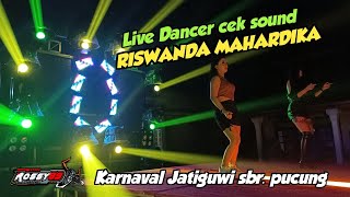 Riswanda Mahardika Live Dancer Cek Sound Karnaval Jatiguwi Sumberpucung